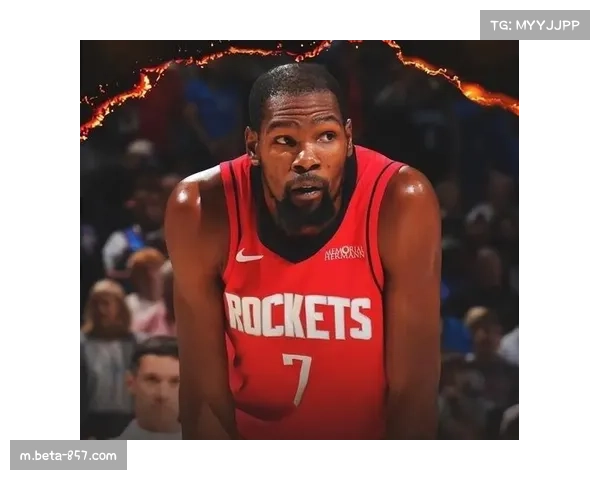 乌度卡火箭收官阵容 杜兰特关键球处理权限分配